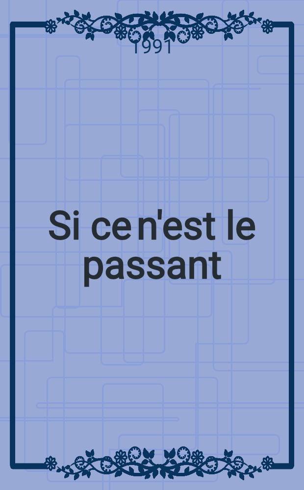 Si ce n'est le passant : Récits