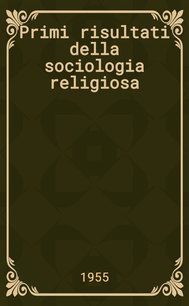 Primi risultati della sociologia religiosa