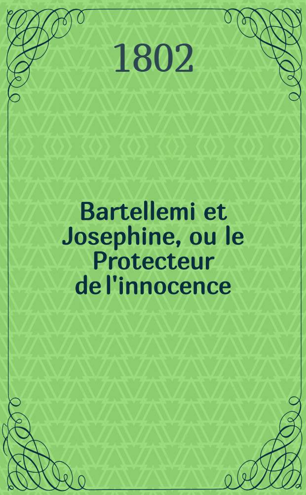 Bartellemi et Josephine, ou le Protecteur de l'innocence
