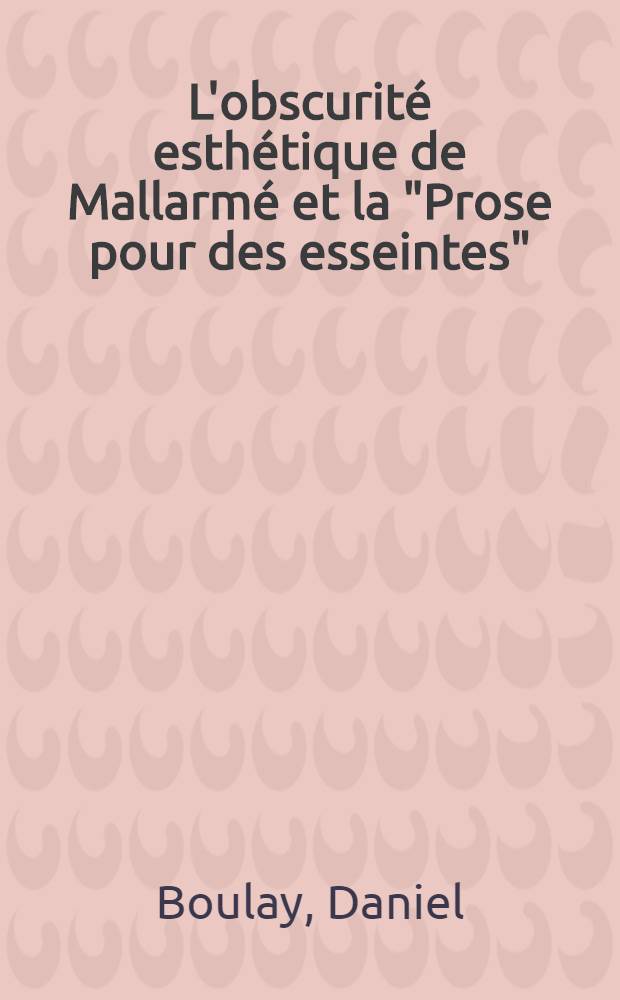 L'obscurité esthétique de Mallarmé et la "Prose pour des esseintes"