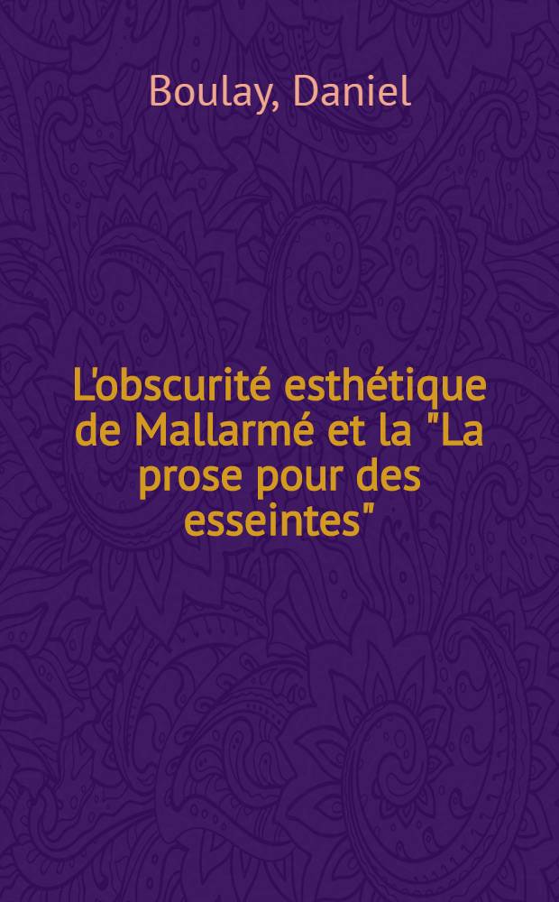 L'obscurité esthétique de Mallarmé et la "La prose pour des esseintes"