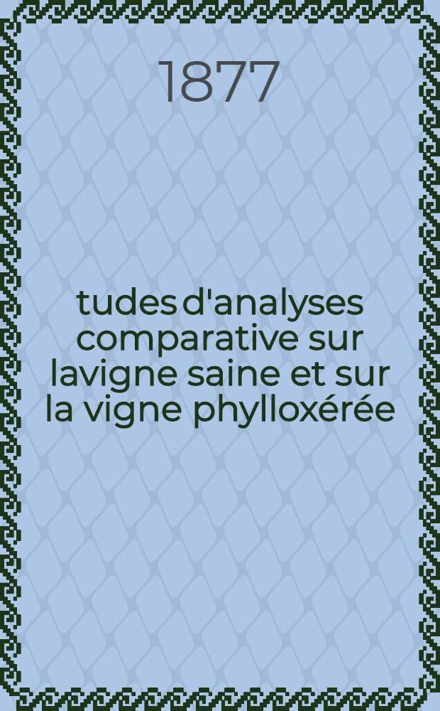Études d'analyses comparative sur lavigne saine et sur la vigne phylloxérée