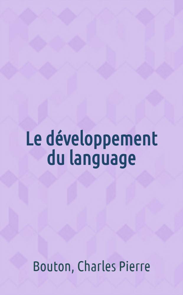 Le développement du language : Aspects normaux et pathologiques