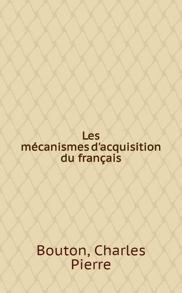 Les mécanismes d'acquisition du français : Langue étrangère chez l'adulte