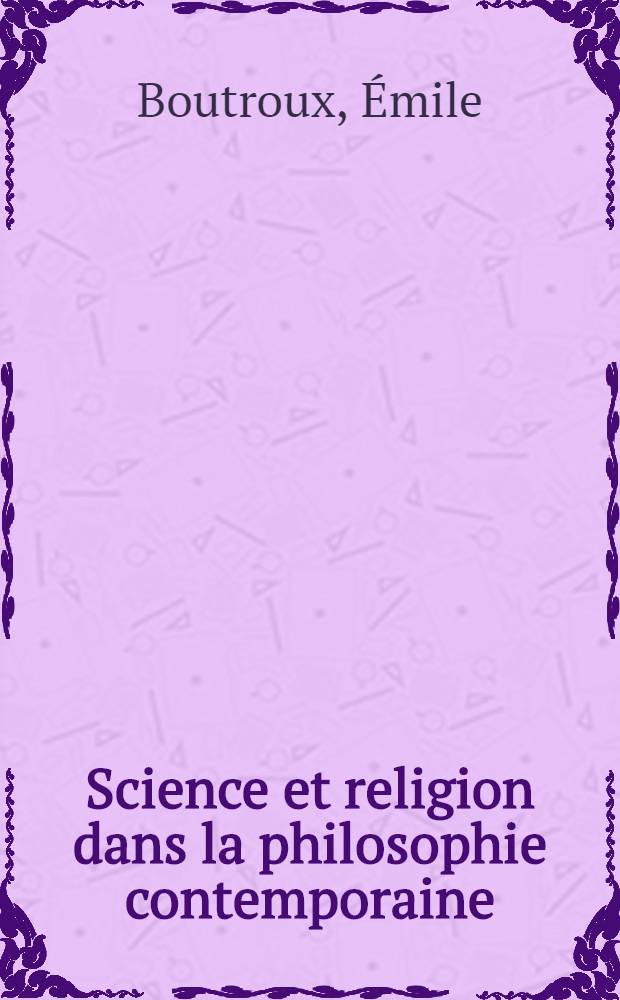 Science et religion dans la philosophie contemporaine