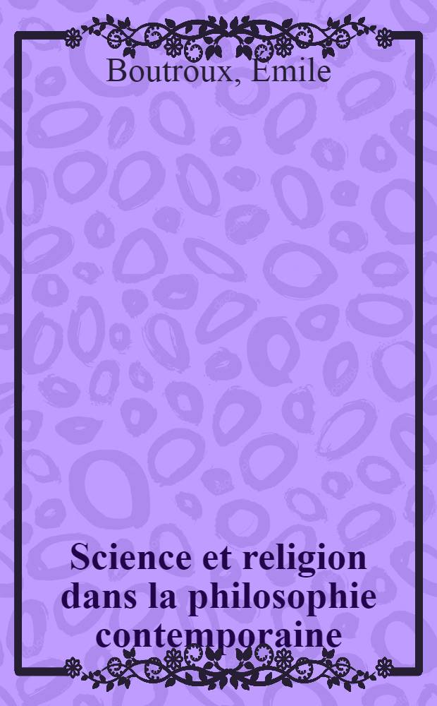 Science et religion dans la philosophie contemporaine