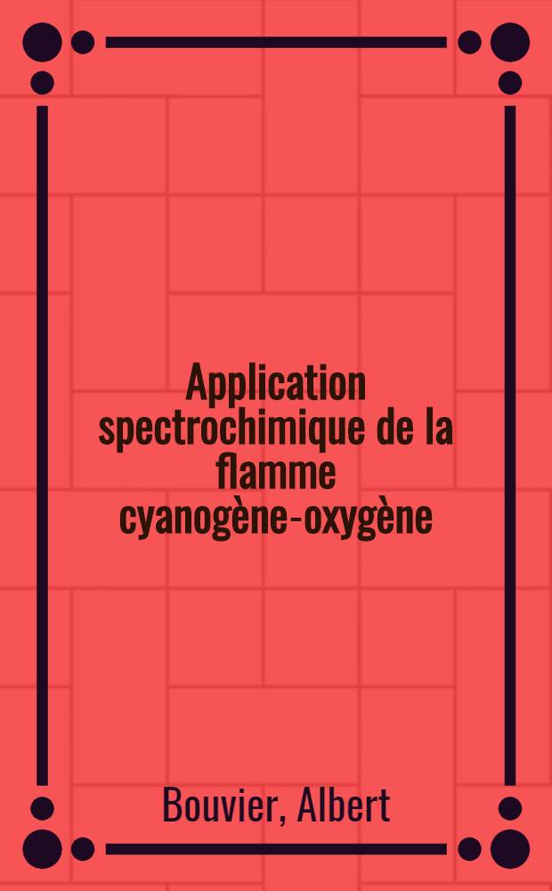 Application spectrochimique de la flamme cyanog&egrave;ne-oxyg&egrave;ne : Dosage des &eacute;l&eacute;ments Y, Gd, Eu, Yb, La, Sc