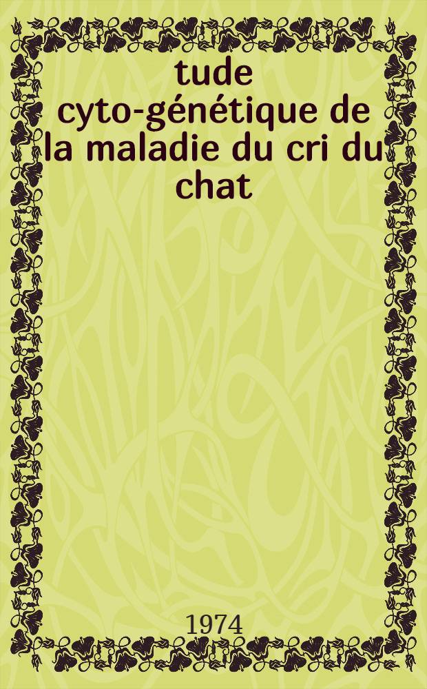Étude cyto-génétique de la maladie du cri du chat : À propos d'une famille où trois enfants sont atteints de l'affection et un de sa réciproque : Thèse
