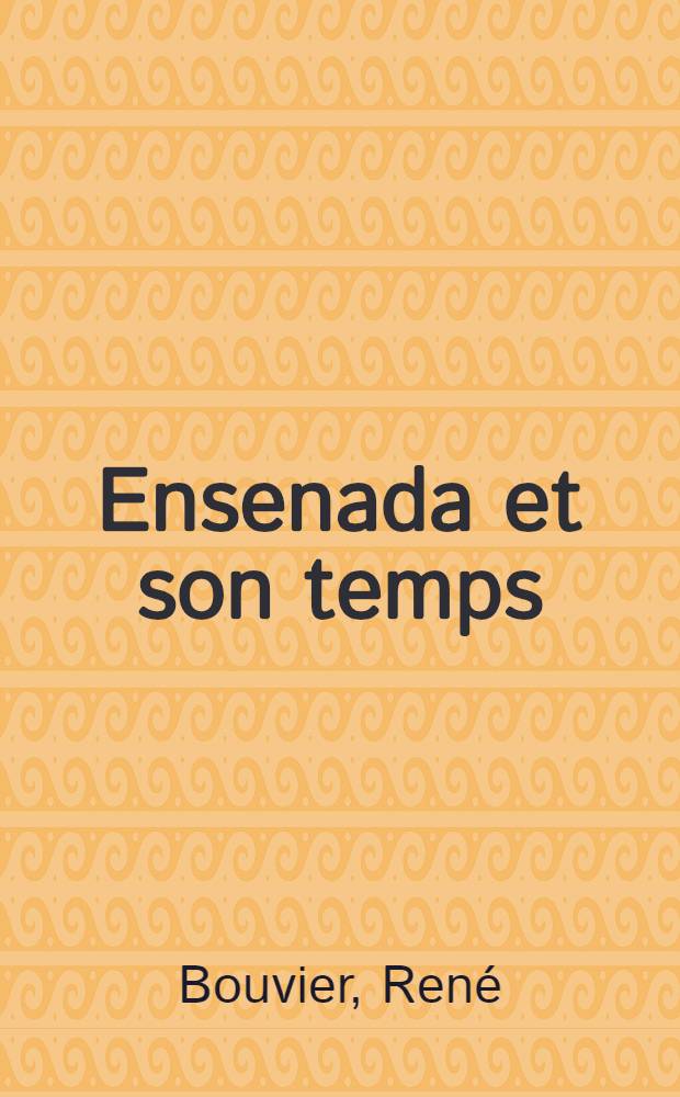 Ensenada et son temps : Le redressement de l'Espagne au XVIIIe siècle