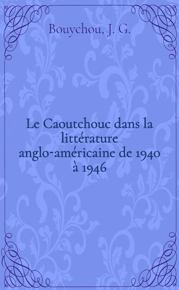 Le Caoutchouc dans la littérature anglo-américaine de 1940 à 1946