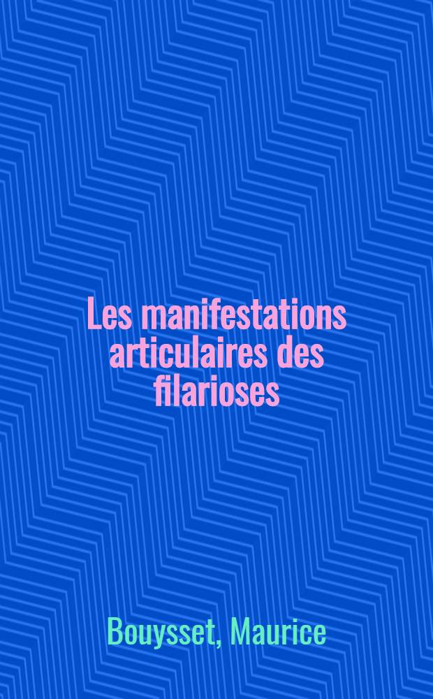 Les manifestations articulaires des filarioses : À propos de 4 observations de rhumatismes filariens : Thèse