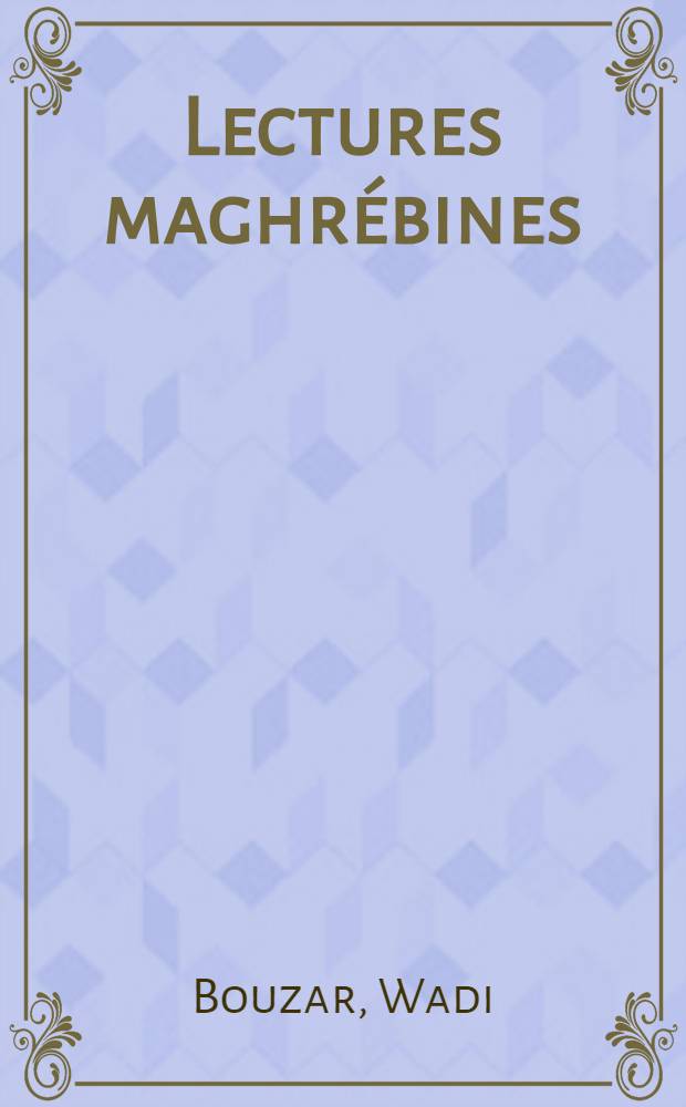 Lectures maghrébines : Essai