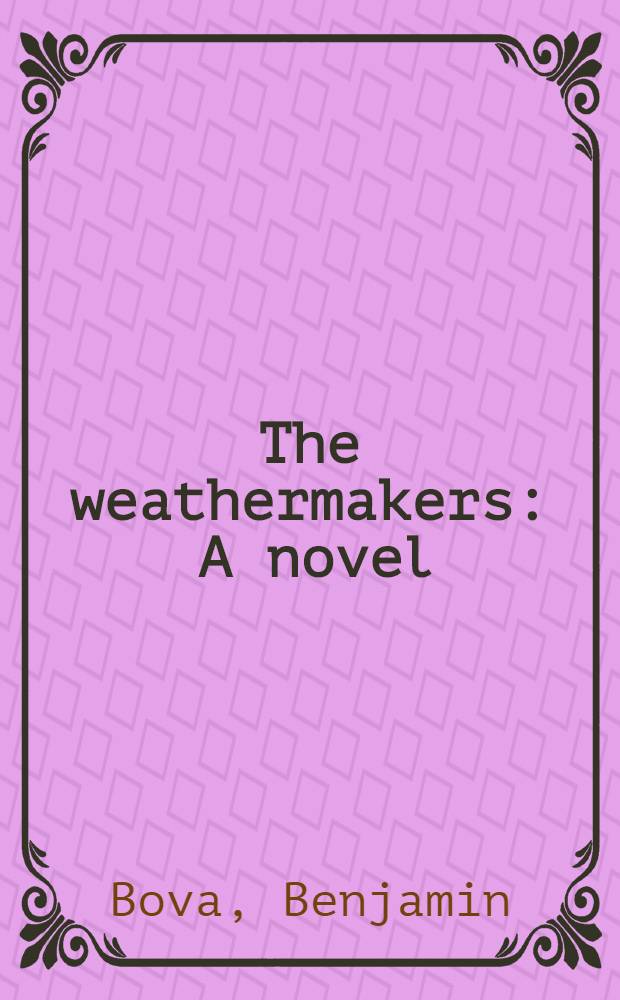 The weathermakers : A novel