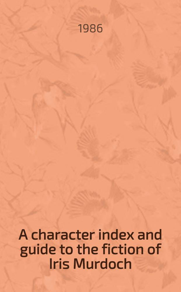 A character index and guide to the fiction of Iris Murdoch