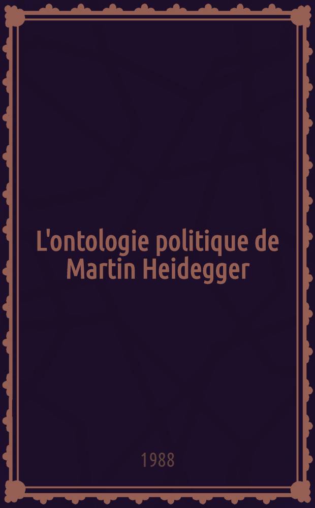 L'ontologie politique de Martin Heidegger