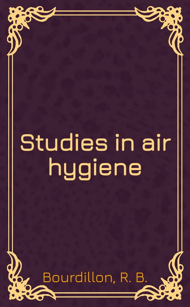 Studies in air hygiene