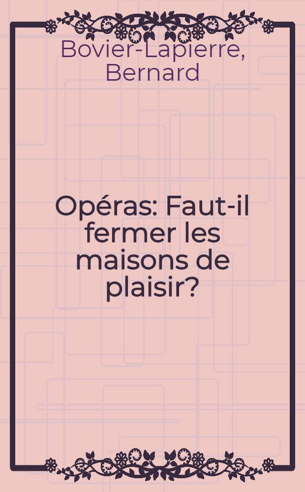 Op&eacute;ras : Faut-il fermer les maisons de plaisir?