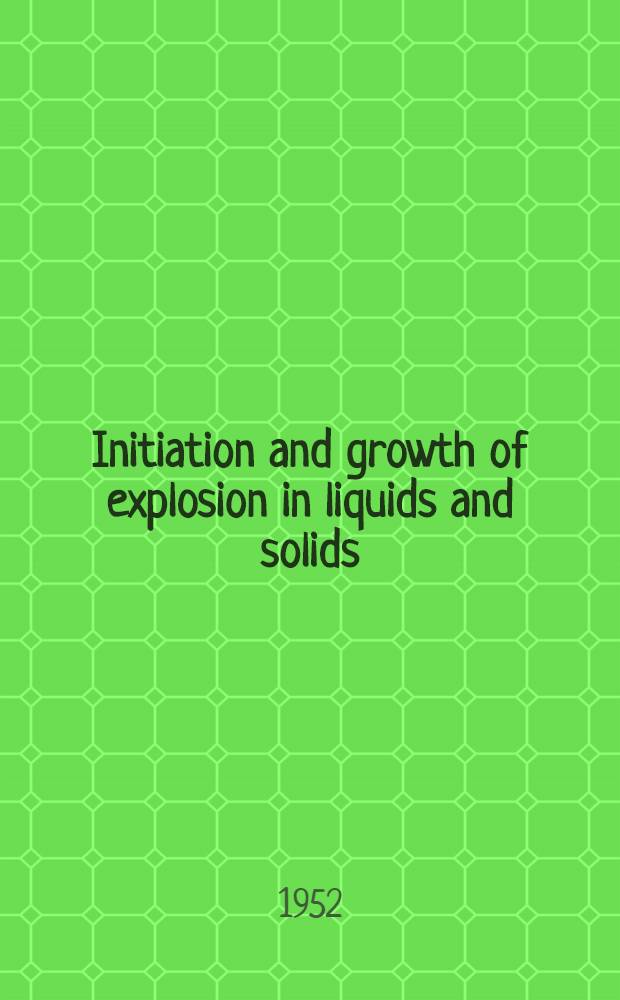 Initiation and growth of explosion in liquids and solids