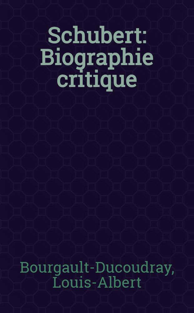Schubert : Biographie critique