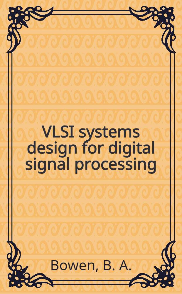 VLSI systems design for digital signal processing