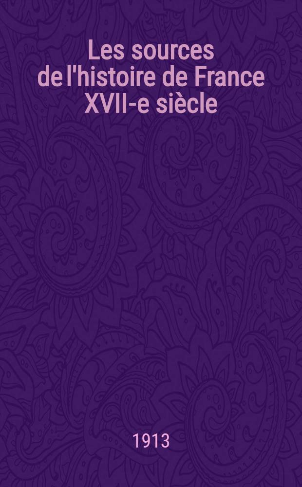 Les sources de l'histoire de France XVII-e siècle (1610-1715). I : Géographie et histoires générales