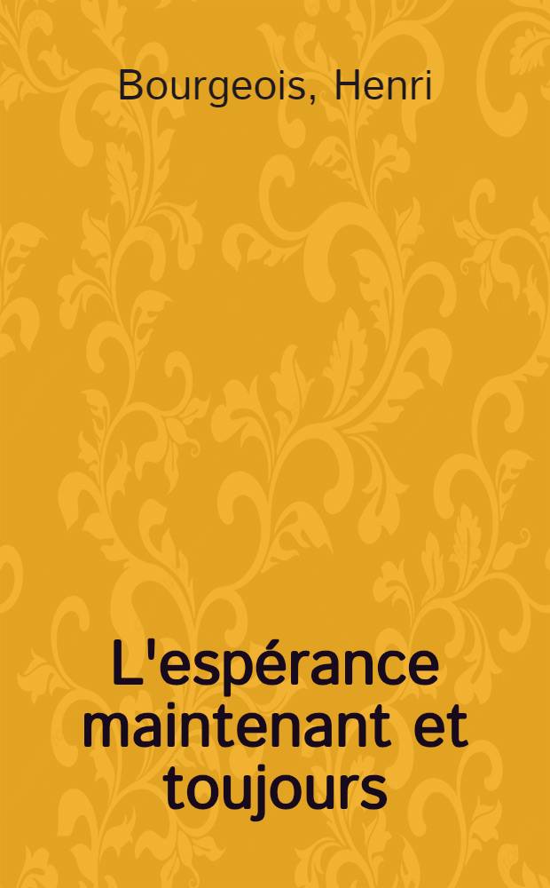 L'espérance maintenant et toujours