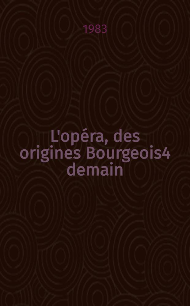 L'opéra, des origines Bourgeois4 demain