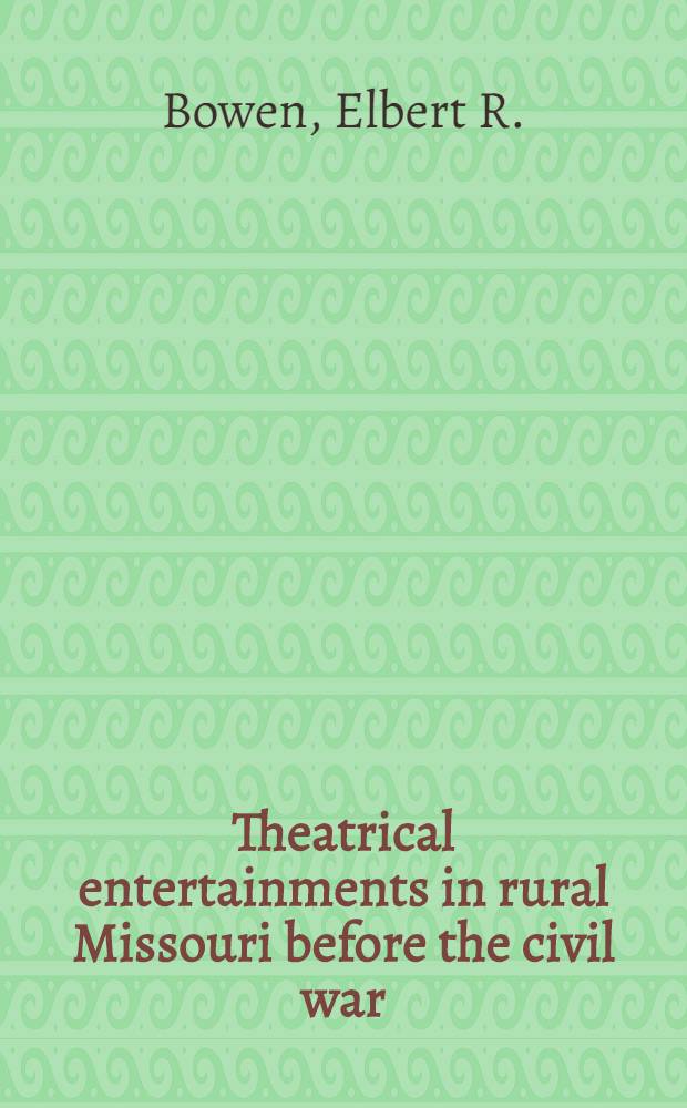 Theatrical entertainments in rural Missouri before the civil war