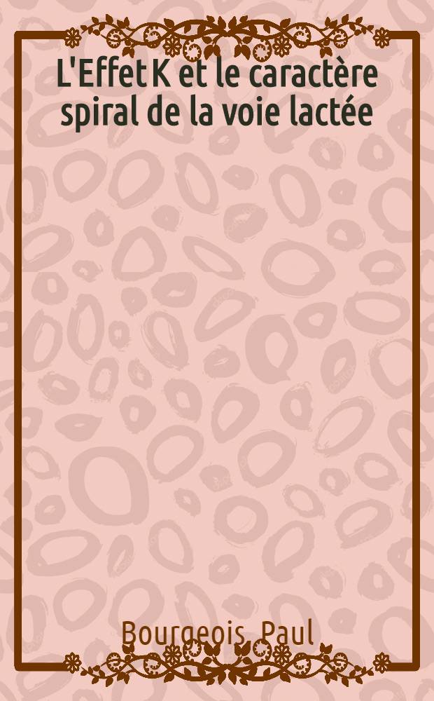 L'Effet K et le caract&egrave;re spiral de la voie lact&eacute;e : 1-2