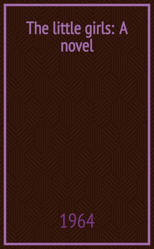 The little girls : A novel