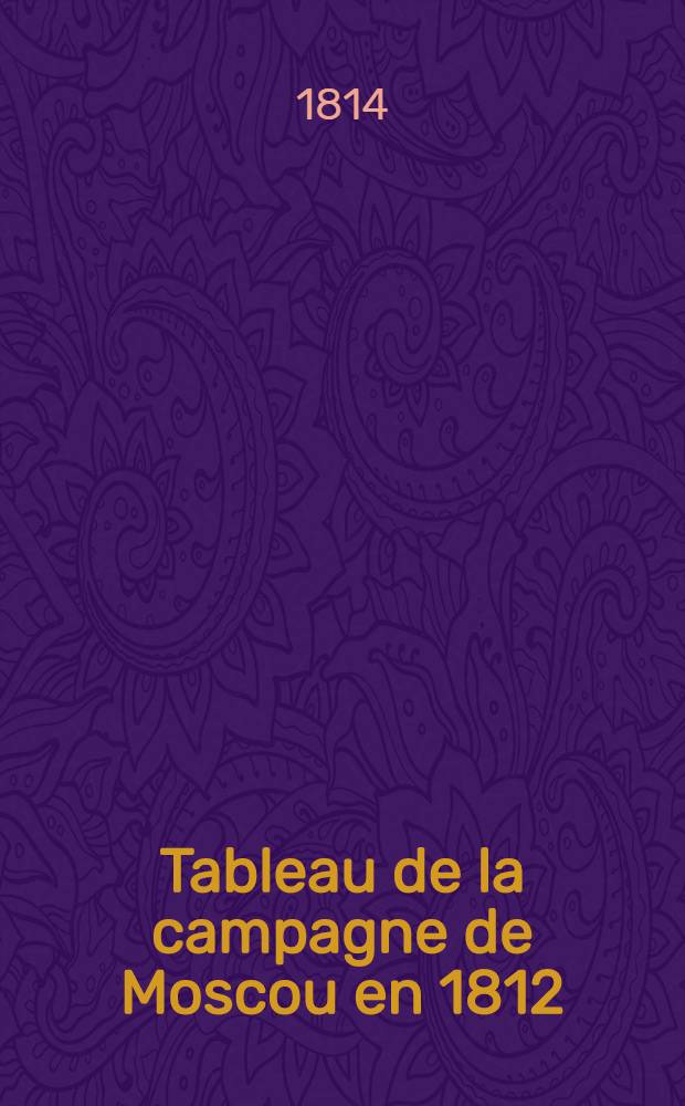Tableau de la campagne de Moscou en 1812