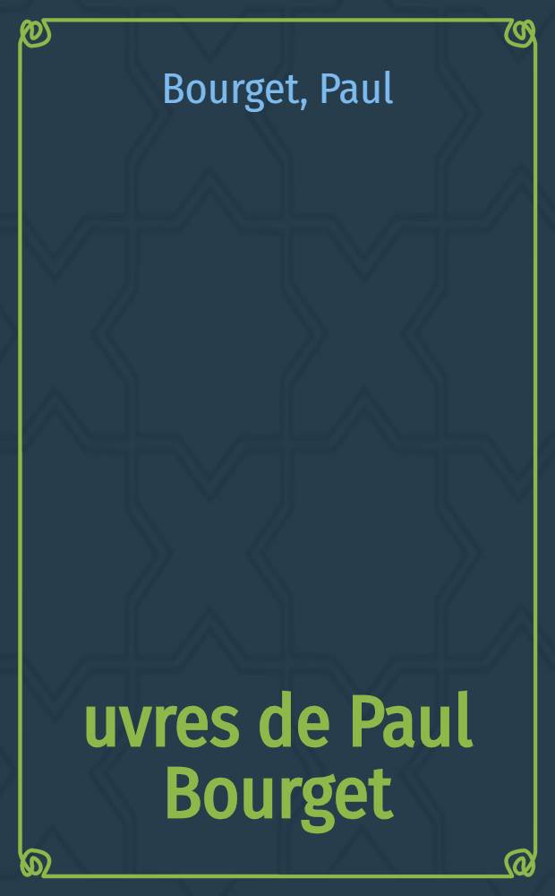 Œuvres de Paul Bourget