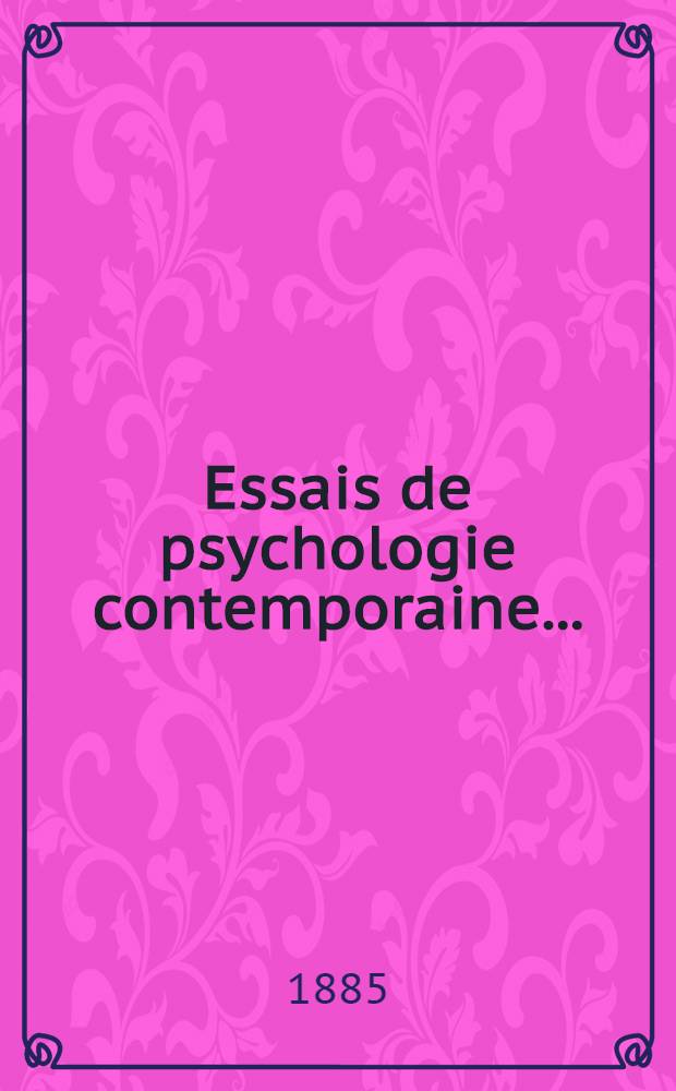 Essais de psychologie contemporaine ...