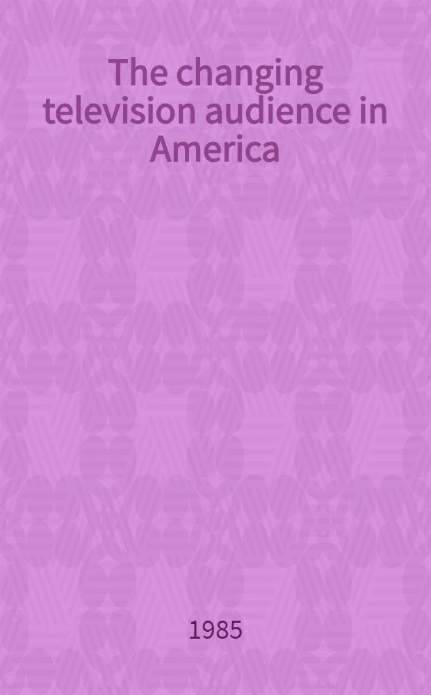 The changing television audience in America