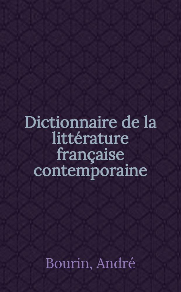 Dictionnaire de la littérature française contemporaine