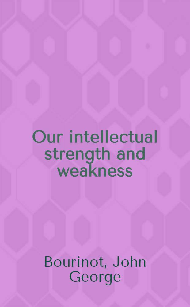 Our intellectual strength and weakness