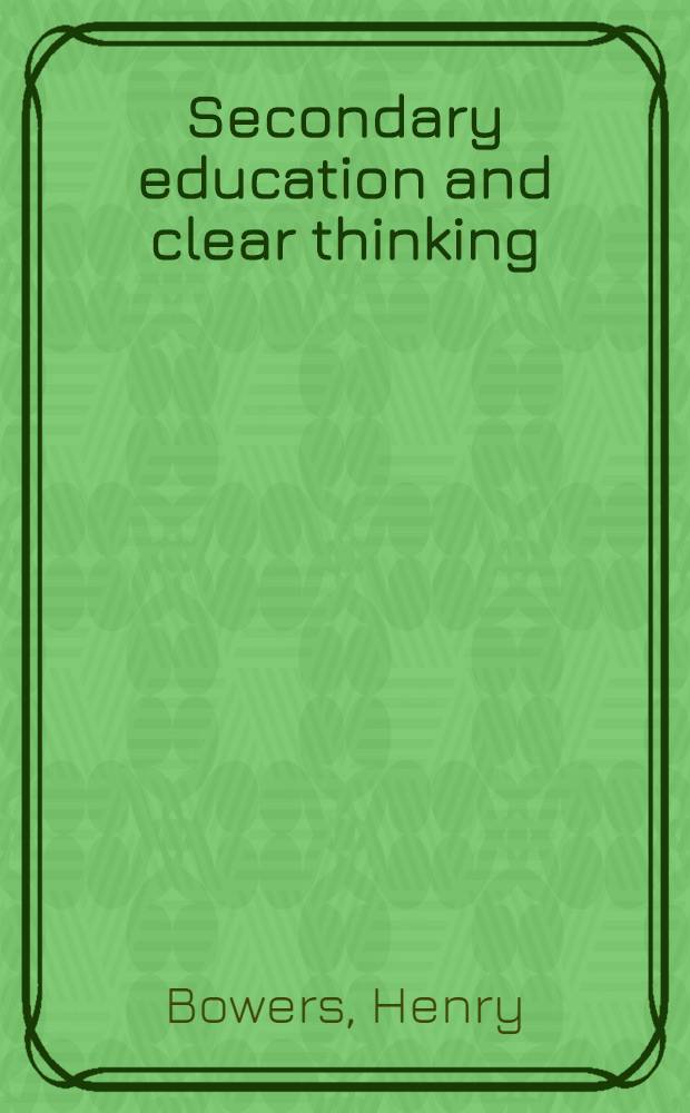 Secondary education and clear thinking