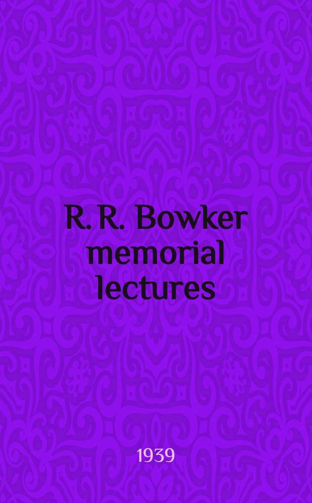 R. R. Bowker memorial lectures