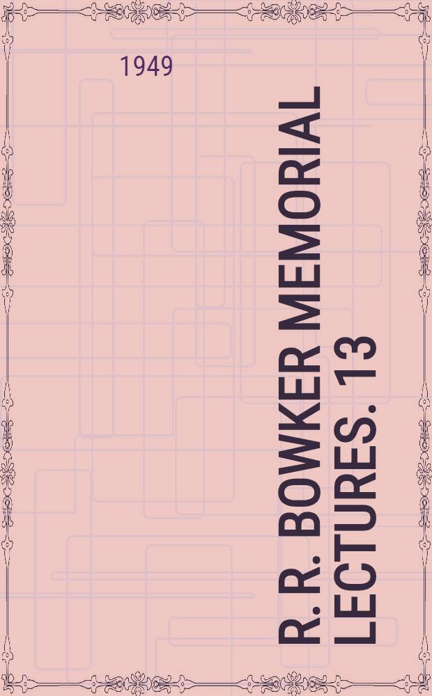 R. R. Bowker memorial lectures. 13 : Copyright and the public interest