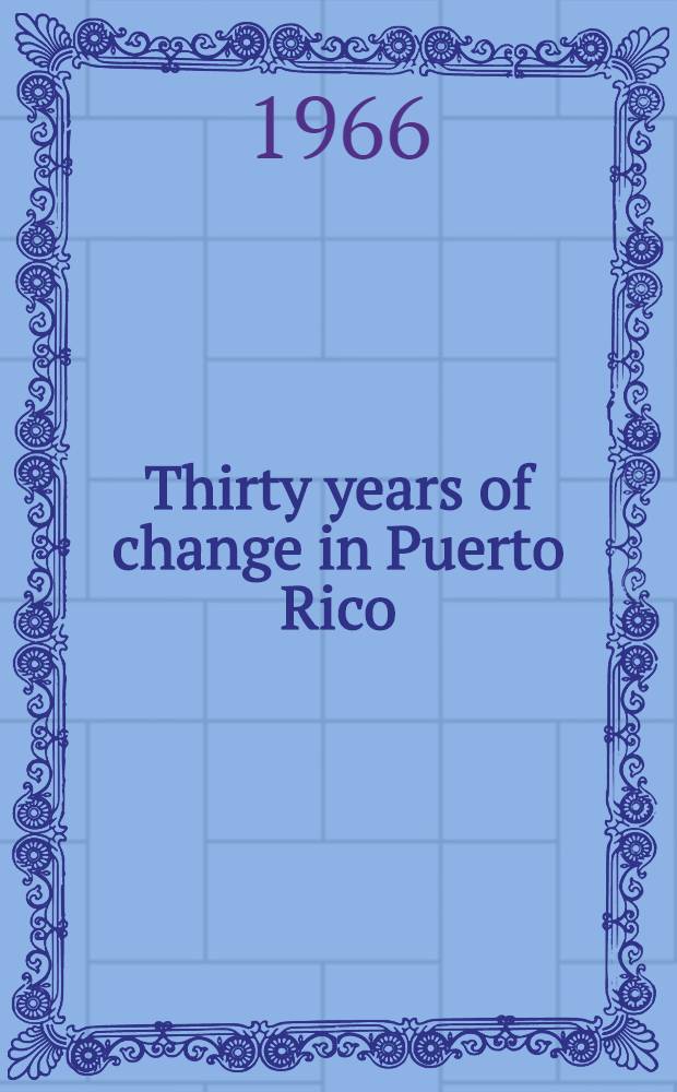 Thirty years of change in Puerto Rico : A case study of ten selected rural areas