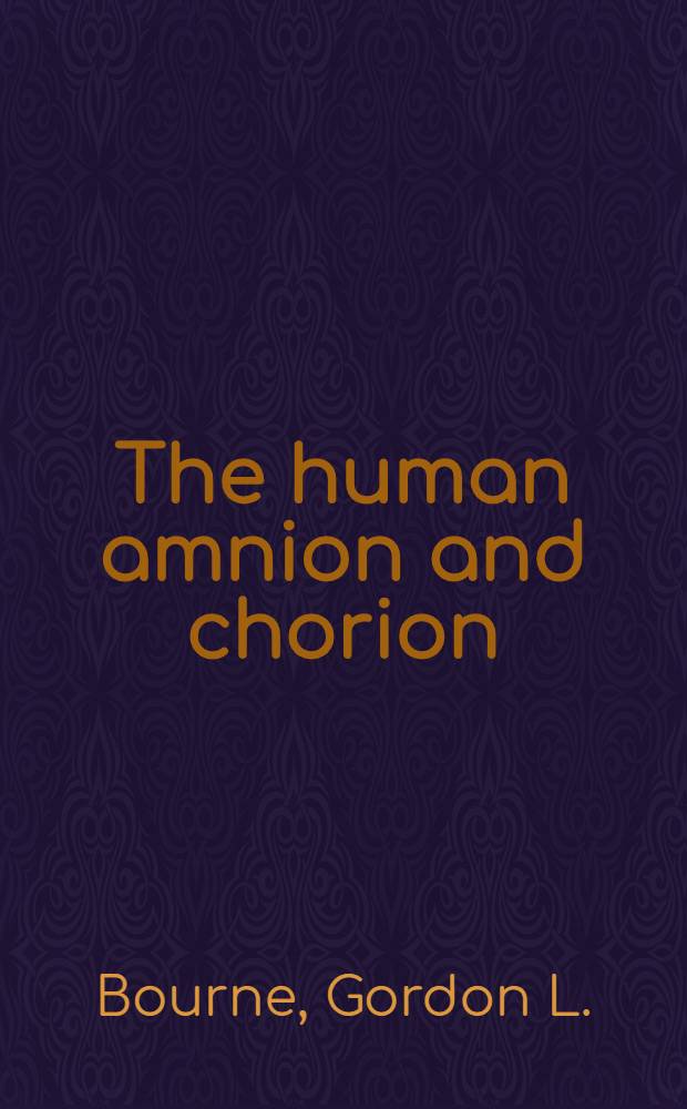 The human amnion and chorion