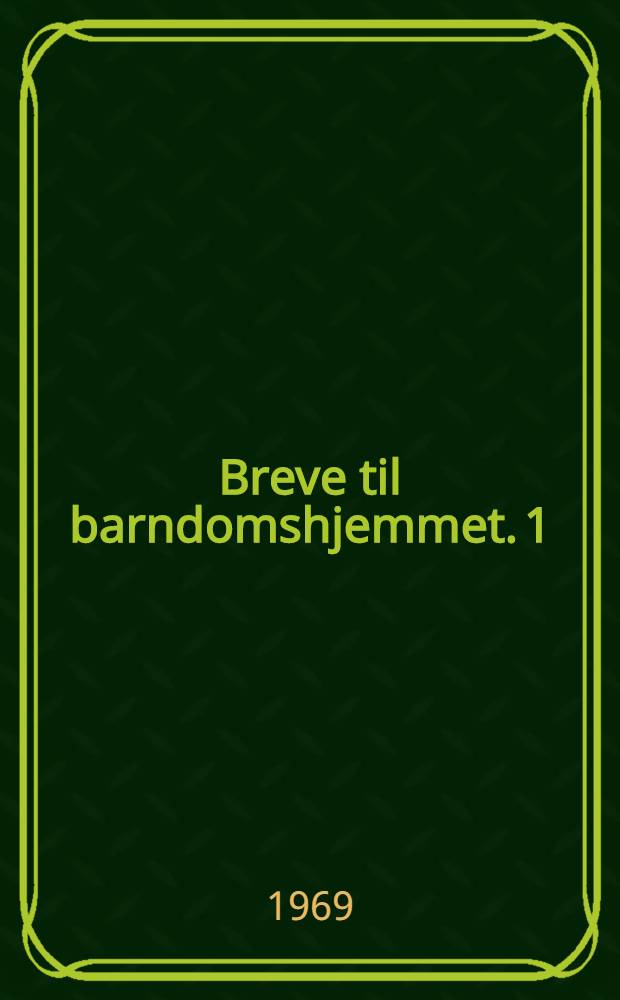 Breve til barndomshjemmet. 1