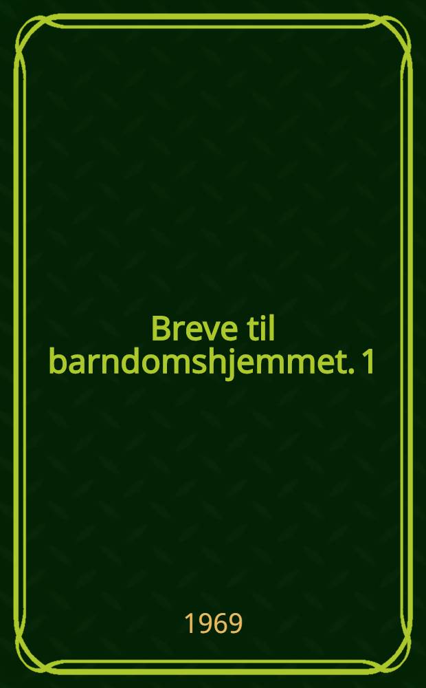 Breve til barndomshjemmet. 1