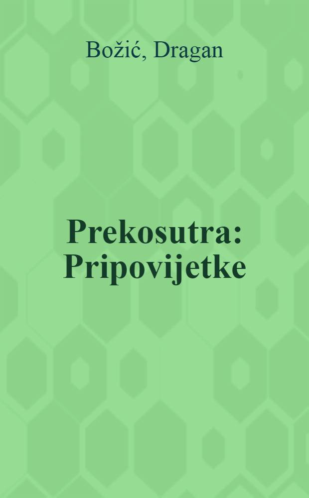 Prekosutra : Pripovijetke