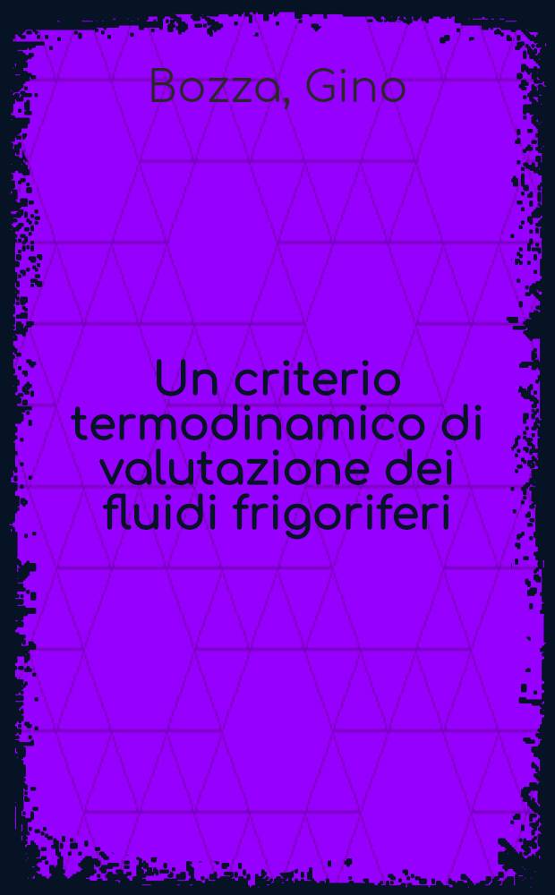 Un criterio termodinamico di valutazione dei fluidi frigoriferi