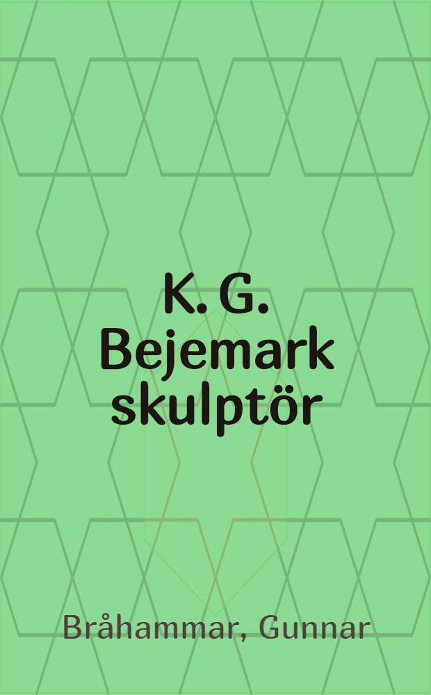 K. G. Bejemark skulptör