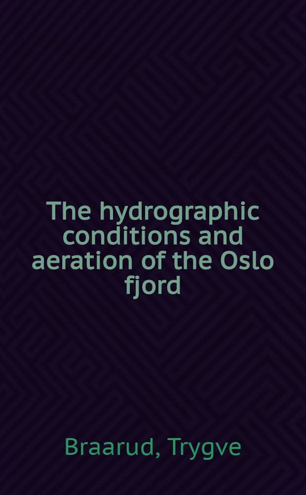 The hydrographic conditions and aeration of the Oslo fjord : 1933-1934