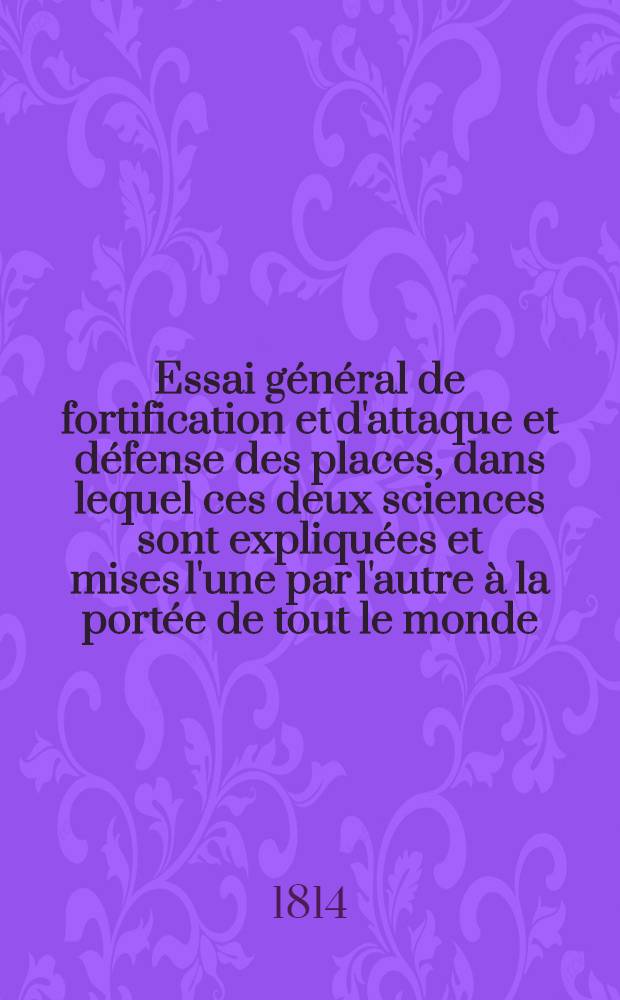 Essai général de fortification et d'attaque et défense des places, dans lequel ces deux sciences sont expliquées et mises l'une par l'autre à la portée de tout le monde ... [T. 5] : Planches