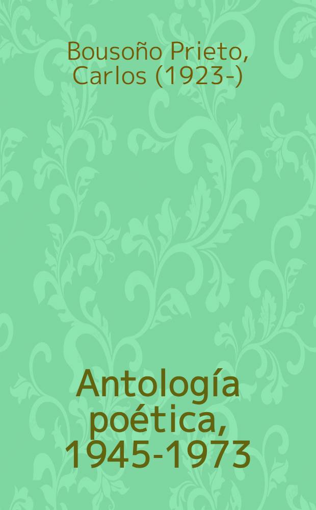 Antología poética, 1945-1973