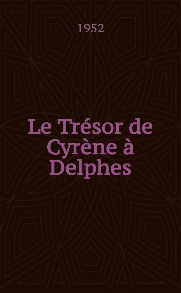 Le Trésor de Cyrène à Delphes : Thèse ..